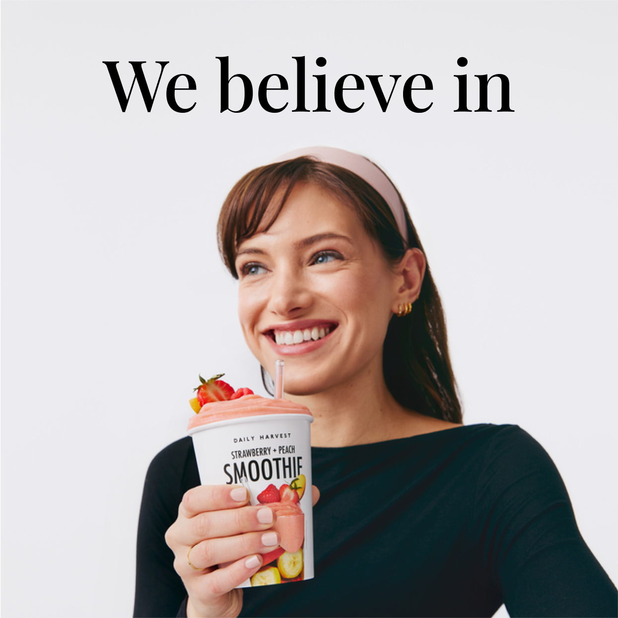 We believe in.