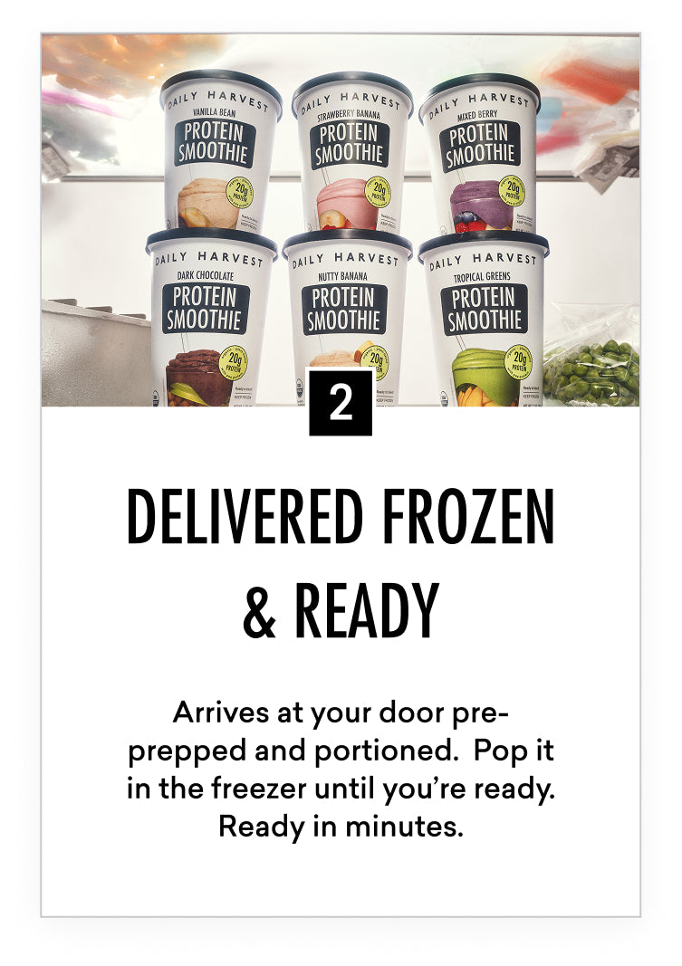 Two. Get it Delivered. Your plan, your pace. Decide how often you want your food. Pause or cancel any time.